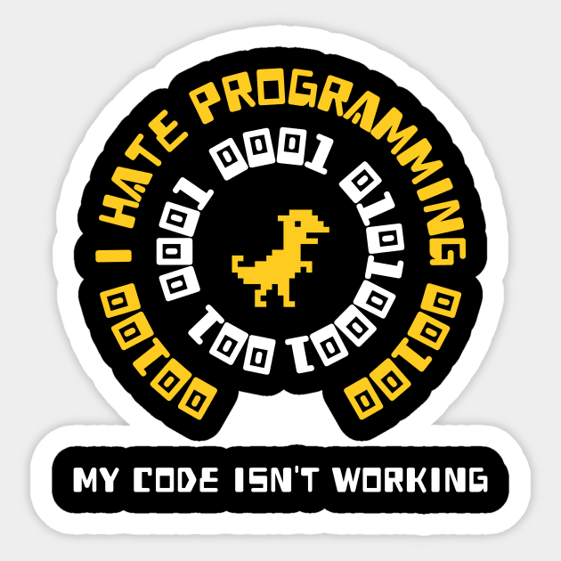 I hate programming - my code isn't working - coding Sticker by Meow Meow Cat